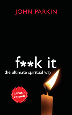 F**k It - The Ultimate Spiritual Way