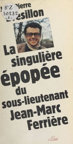 La Singulière Épopée du sous-lieutenant Jean-Marc Ferrière