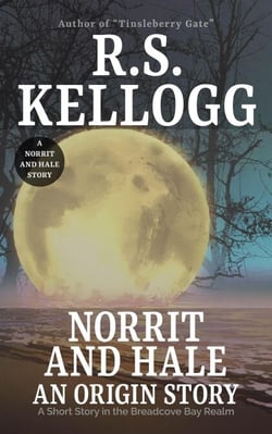 Norrit and Hale: An Origin Story