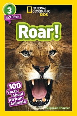 Roar! (National Geographic Kids Readers, Level 3/Fact Reader) - 100 Fun Facts About African Animals