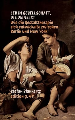 Leb in Gesellschaft, die deine ist - Wie die Gestalttherapie sich entwickelte zwischen Berlin und New York