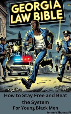 The Georgia Law Bible   How to Stay Free and Beat the System - For Young Black Men, #1