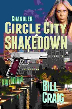Chandler: Circle City Shakedown - Circle City Mysteries, #1