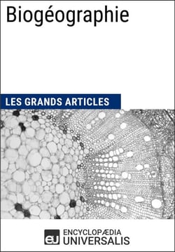 Biogéographie - Les Grands Articles d'Universalis