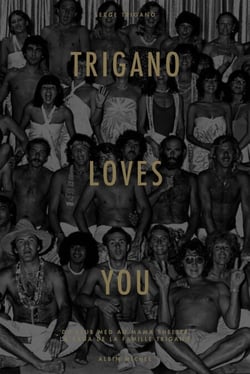 Trigano loves you - Du Club Med au Mama Shelter - La saga de la famille Trigano