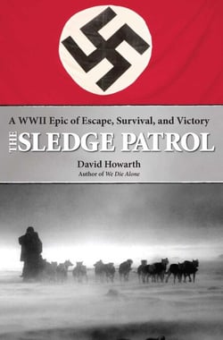 Sledge Patrol - A WWII Epic of Escape, Survival, and Victory