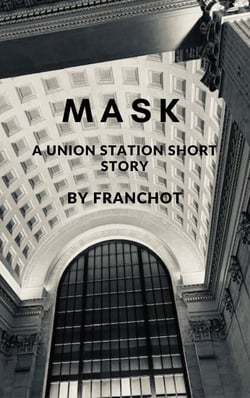Mask: A Union Station Short Story