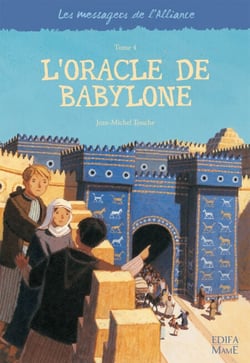 L'oracle de Babylone - Les messagers de l'Alliance - Tome 4