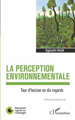 La perception environnementale - Tour d'horizon en dix regards