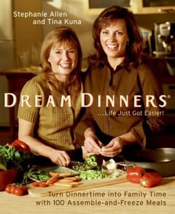 Dream Dinners tm - Turn Dinnertime into Family Time with 100 Assemble-and-Freeze Meals