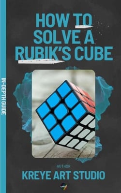 How To Solve A Rubik’s Cube In-Depth Guide