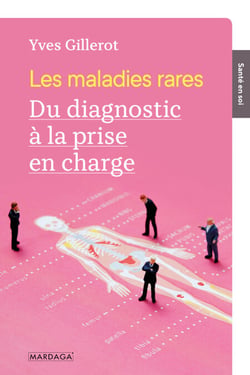 Les maladies rares - Du diagnostic à la prise en charge