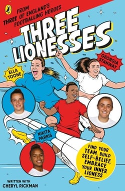 Three Lionesses - Find your team, build self-belief, embrace your inner Lioness