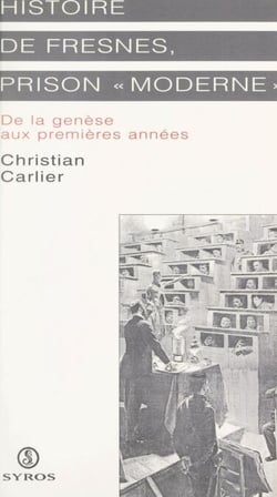 Histoire de Fresnes, prison moderne - De la genèse aux premières années