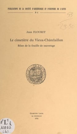 Le cimetière du Vieux-Châtelaillon - Bilan de la fouille de sauvetage