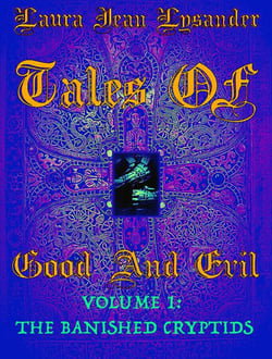 Tales Of Good and Evil Volume one: The Banished Cryptids - Tales of Good and Evil, #1