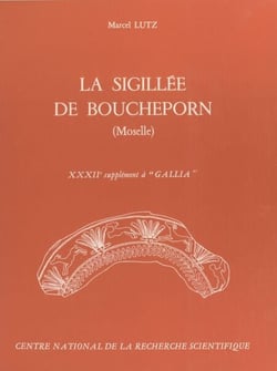 La sigillée de Boucheporn (Moselle) - 32e supplément à Gallia