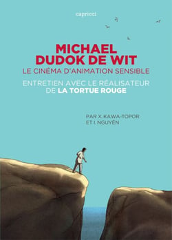 Michael Dudok de Wit, le cinéma d'animation sensible - Entretien avec le réalisateur de La Tortue rouge
