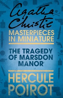 The Tragedy of Marsdon Manor - A Hercule Poirot Short Story