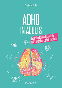 ADHD in Adults - Learning to Live Peacefully with Attention Deficit Disorders