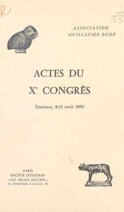 Actes du Xe Congrès de l'Association Guillaume Budé - Toulouse, 8-12 avril 1978