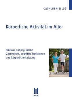 Körperliche Aktivität im Alter - Einfluss auf psychische Gesundheit, kognitive Funktionen und körperliche Leistung
