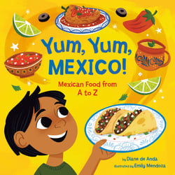 Yum, Yum, Mexico! - Mexican Food from A to Z