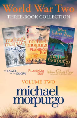 World War Two Collection: Volume 2 - An Eagle in the Snow, Flamingo Boy, When Fishes Flew