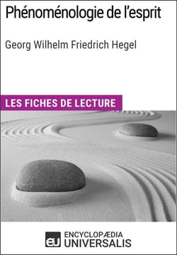 Phénoménologie de l'esprit de Hegel - Les Fiches de lecture d'Universalis