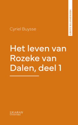 Het leven van Rozeke van Dalen, deel 1