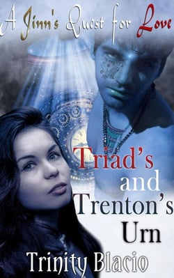 Triad"s and Trenton's Urn - A Jinn's Quest For Love, #1