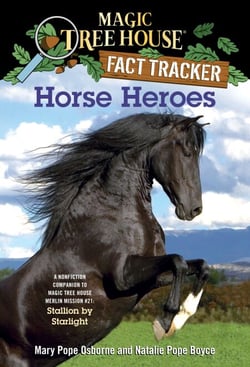 Horse Heroes - A Nonfiction Companion to Magic Tree House Merlin Mission #21: Stallion by Starlight
