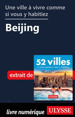 Une ville à vivre comme si vous y habitiez - Beijing