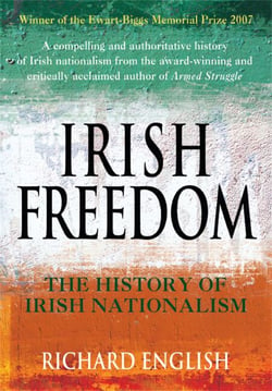 Irish Freedom - A History of Nationalism in Ireland