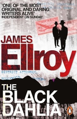 The Black Dahlia - The first book in the classic L.A. Quartet crime series