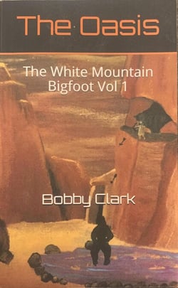 The Oasis - The White Mountain Bigfoot, #1