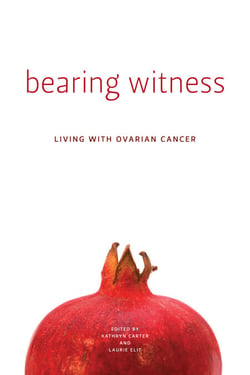 Bearing Witness - Living with Ovarian Cancer