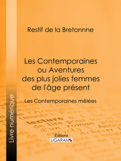 Les Contemporaines ou Aventures des plus jolies femmes de l'âge présent - Les Contemporaines mêlées