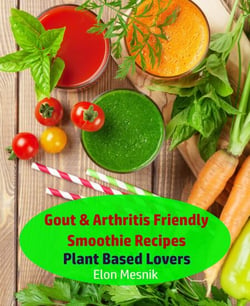 Gout &amp; Arthritis Friendly Smoothie Recipes - Plant Based Lovers - Gout &amp; Arthritis Smoothie Recipes, #1