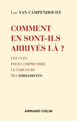 Comment en sont-ils arrivés là ? - Les clés pour comprendre des djihadistes