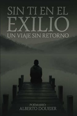 SIN TI EN EL EXILIO: Un viaje sin retorno