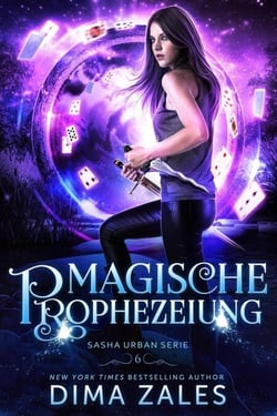 Magische Prophezeiung - Sasha Urban Serie, #6