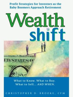 Wealth Shift - Profit Strategies for Investors as the Baby Boomers Approach Retirement