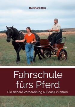 Fahrschule fürs Pferd - Die sicher Vorbereitung auf das Einfahren