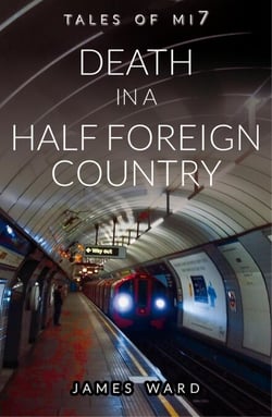 Death in a Half Foreign Country - Tales of MI7, #13