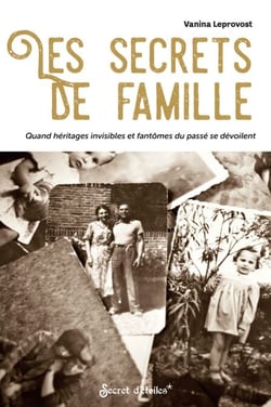Les secrets de famille - Quand héritages invisibles et fantômes du passé se dévoilent