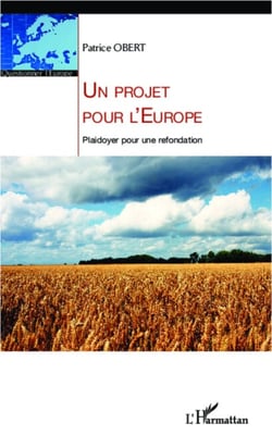 Un projet pour l'Europe - Plaidoyer pour une refondation