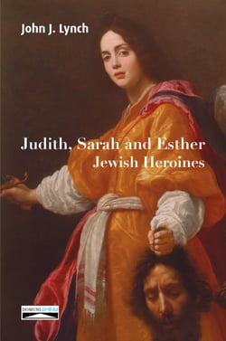 Judith, Sarah and Esther. Jewish Heroines