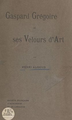Gaspard Grégoire et ses velours d'art
