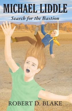 MIchael Liddle: Search for the Bastion - The Saga of Michael Liddle, #2